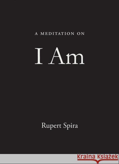 A Meditation on I Am Rupert Spira 9781684037940