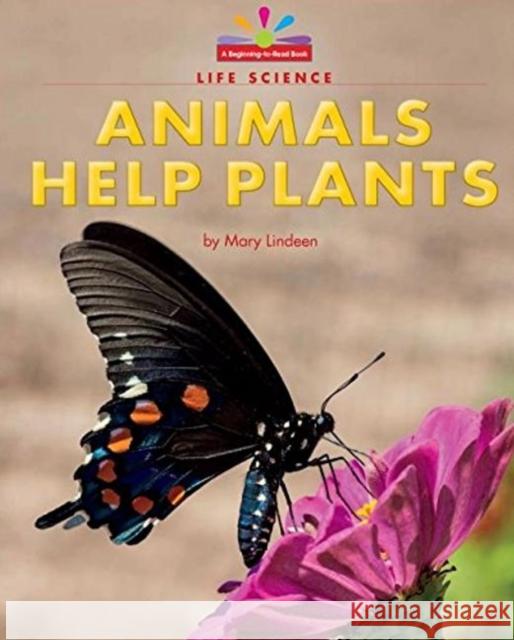 Animals Help Plants Mary Lindeen 9781684041497 Norwood House Press