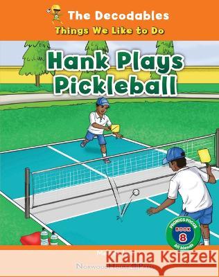 Hank Plays Pickleball Melanie Joye 9781684048908