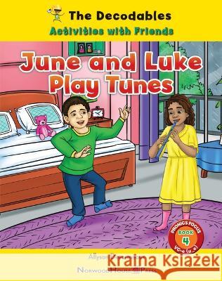 June and Luke Play Tunes Allyson Desormeaux 9781684048953 Norwood House Press