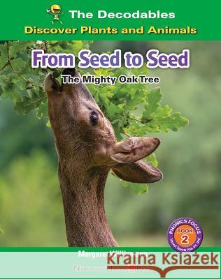 From Seed to Seed: The Mighty Oak Tree Margaret Williamson 9781684049004 Norwood House Press