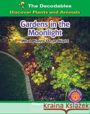 Gardens in the Moonlight: What Plants Do at Night Margaret Williamson 9781684049028