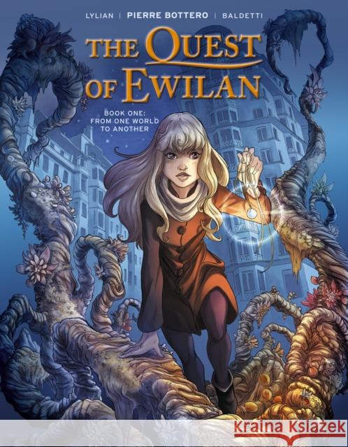 The Quest of Ewilan, Vol. 1: From One World to Another Lylian                                   Laurence Baldetti 9781684053254