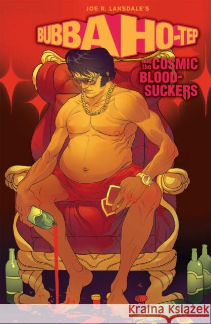 Bubba Ho-Tep and the Cosmic Blood-Suckers (Graphic Novel) Lansdale, Joe R. 9781684053339 IDW Publishing