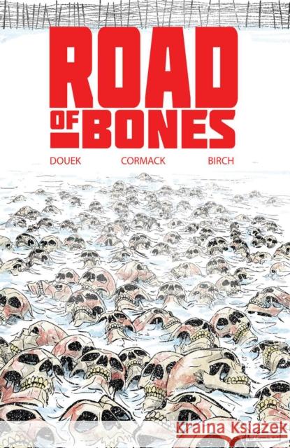 Road of Bones Rich Douek Alex Cormack 9781684055982
