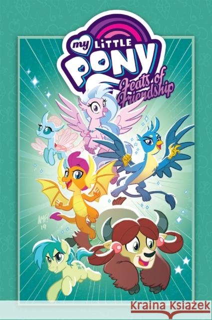 My Little Pony: Feats of Friendship Ian Flynn Tony Fleecs 9781684056712 IDW Publishing