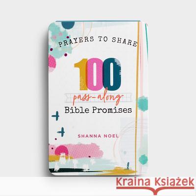 Prayers to Share 100 Bible Promises: 100 Pass- Along Bible Promises Shanna Noel 9781684086085