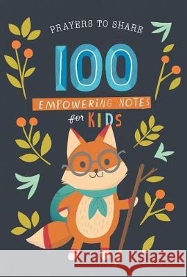 Prayers to Share 100 Empowering Notes for Kids Dayspring 9781684086276 Dayspring