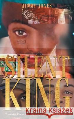 Silent King Jimmy Jones 9781684090310 Page Publishing, Inc.