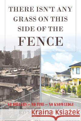 There Isn't Any Grass on This Side of the Fence Roy D Perkins 9781684090488 Page Publishing, Inc.