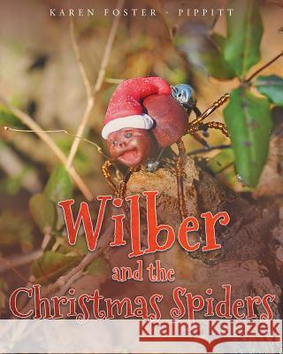 Wilber and the Christmas Spiders Karen Foste 9781684090891