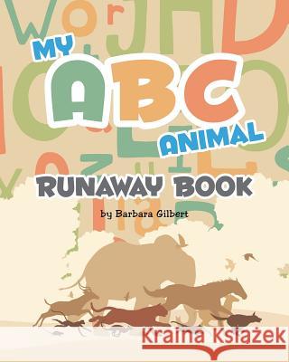 My ABC Animal Runaway Book Barbara Gilbert 9781684091225 Page Publishing, Inc.