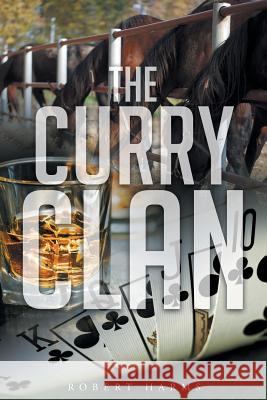The Curry Clan Robert Harms 9781684092581 Page Publishing, Inc.
