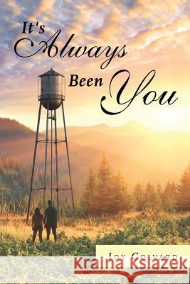 It's Always Been You Joy Colvard 9781684092864 Page Publishing, Inc.