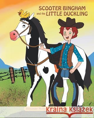 Scooter Bingham and the Little Duckling Alexander McRae Rooster Beebe 9781684093441 Page Publishing, Inc.