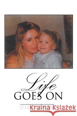 Life Goes On Smith, Teresa 9781684098613 Page Publishing, Inc.