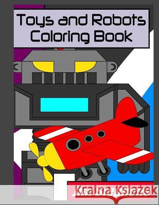 Toys and Robots Coloring Book Jim Stephens 9781684111657