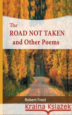 The Road Not Taken and Other Poems Robert Frost 9781684112210 Pmapublishing.com