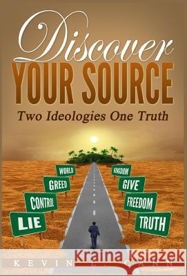 Discover Your Source: Two Ideologies One Truth Kevin L. Cann 9781684112708 Revival Waves of Glory Ministries