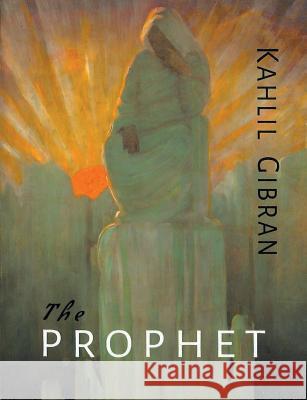 The Prophet Kahlil Gibran 9781684112722 Pmapublishing.com