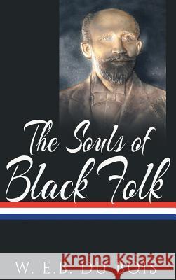 The Souls of Black Folk W. E. B. D 9781684112890 Pmapublishing.com