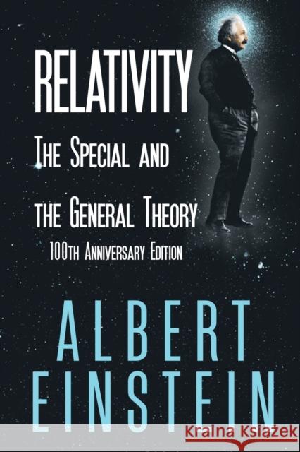 Relativity: The Special and the General Theory, 100th Anniversary Edition Albert Einstein 9781684112944 www.bnpublishing.com