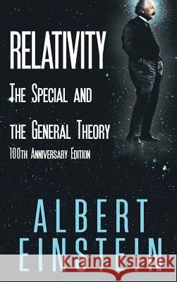 Relativity: The Special and the General Theory, 100th Anniversary Edition Albert Einstein 9781684112982 www.bnpublishing.com