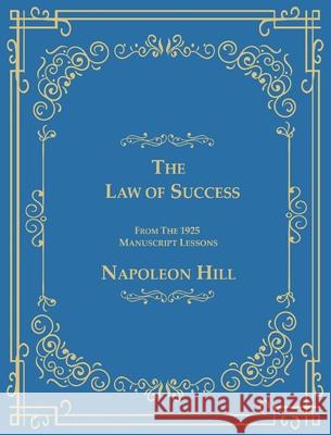 The Law of Success From The 1925 Manuscript Lessons Napoleon Hill 9781684113323 www.bnpublishing.com