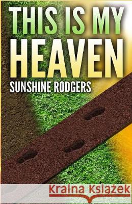 This Is My Heaven Sunshine Rodgers 9781684114139 Revival Waves of Glory Ministries