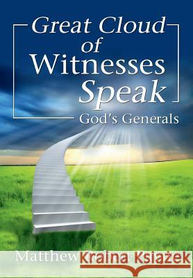 Great Cloud of Witnesses Speak: God's Generals Matthew Robert Payne 9781684115013 Christian Book Publishing USA