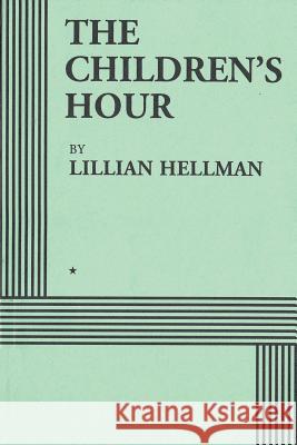 The Children's Hour (Acting Edition) Lillian Hellman 9781684115976 www.bnpublishing.com