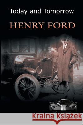 Today and Tomorrow Henry Ford 9781684116164 www.bnpublishing.com