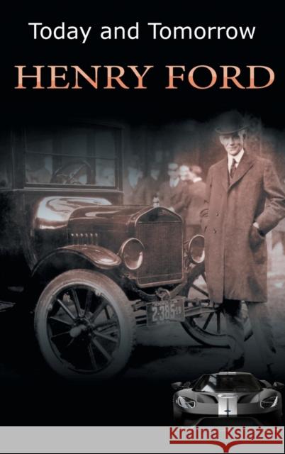 Today and Tomorrow Henry Ford   9781684116287 www.bnpublishing.com