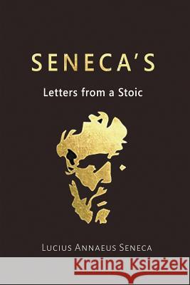 Seneca's Letters from a Stoic Lucius Annaeus Seneca Richard Mott Gummere 9781684116379 www.bnpublishing.com