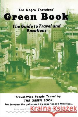 The Negro Travelers' Green Book: 1954 Facsimile Edition Victor H. Green 9781684116805 WWW.Snowballpublishing.com