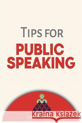 Tips for Public Speaking Dale Carnegie 9781684116829 WWW.Snowballpublishing.com