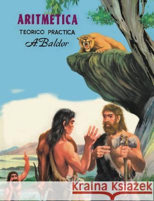 Aritmetica: Teorico, Practica (Spanish Edition) Aurelio Baldor 9781684117499 www.bnpublishing.com