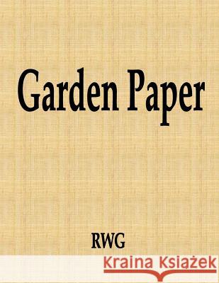 Garden Paper: 50 Pages 8.5 X 11 Rwg 9781684117901 Rwg Publishing