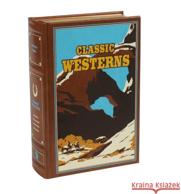 Classic Westerns Owen Wister, Willa Cather, Zane Grey, Max Brand 9781684120970 Silver Dolphin Books