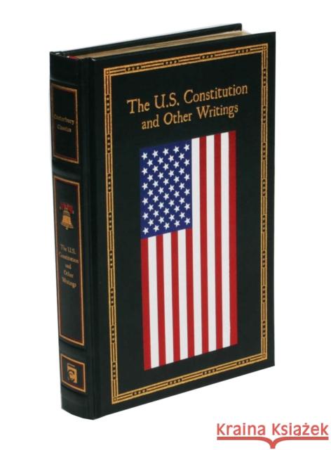 The U.S. Constitution and Other Writings Editors of Thunder Bay Press 9781684120987 Silver Dolphin Books