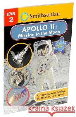 Smithsonian Reader Level 2: Apollo 11: Mission to the Moon Courtney Acampora 9781684126552 