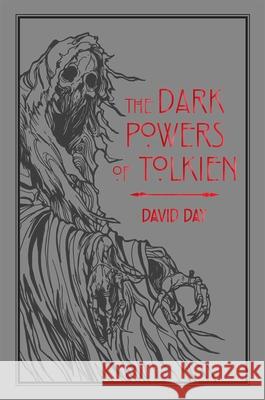 The Dark Powers of Tolkien David Day 9781684127177 Thunder Bay Press