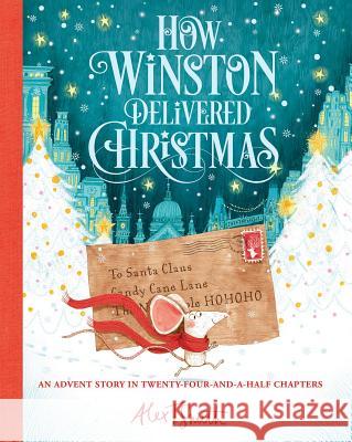 How Winston Delivered Christmas Alex T. Smith 9781684129836 Silver Dolphin Books