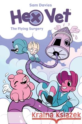 Hex Vets: The Flying Surgery Sam Davies 9781684154784 Kaboom