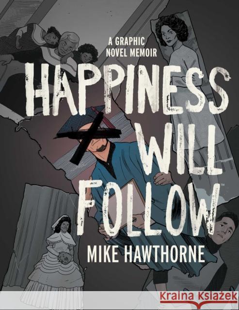 Happiness Will Follow Mike Hawthorne 9781684155453 Archaia Studios Press