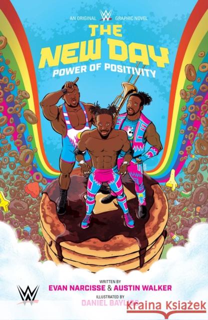 WWE: The New Day: Power of Positivity Evan Narcisse, Austin Walker, Daniel Bayliss 9781684156368