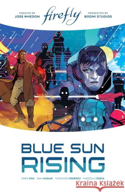 Firefly: Blue Sun Rising Limited Edition Greg Pak, Dan McDaid 9781684156924 Boom! Studios