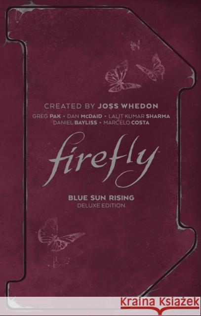 Firefly: Blue Sun Rising Deluxe Edition Greg Pak, Dan McDaid, Lalit Kumar Sharma 9781684157419