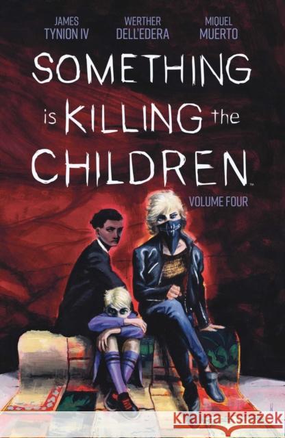 Something is Killing the Children Vol. 4 James Tynion IV, Werther Dell’Edera 9781684158041