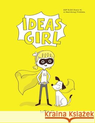 Ideas Girl: BIFKiDS STORY #1 A SEARCHING PROBLEM Jernej Gracner Charlotte Cline Matt Hart 9781684183562 Mhip